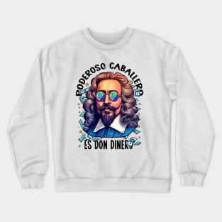 Quevedo - Poderoso caballero es don dinero Crewneck Sweatshirt